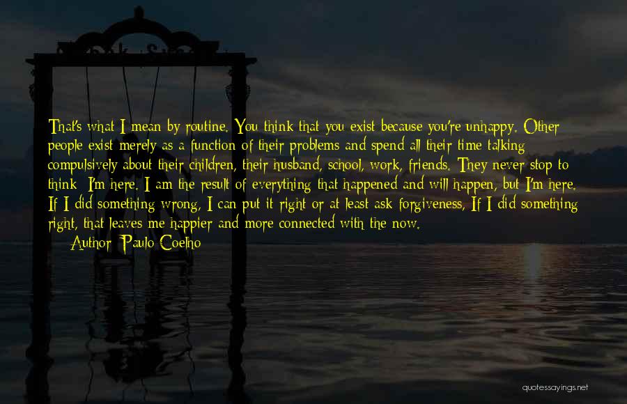 Spend More Time With Me Quotes By Paulo Coelho