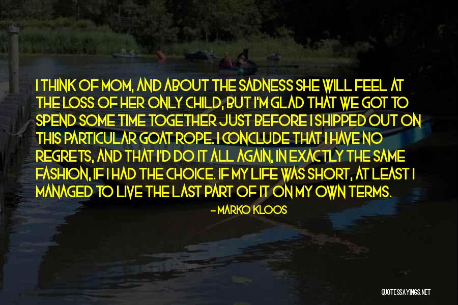 Spend More Time With Mom Quotes By Marko Kloos Spend More Time With Mom Quotes By Marko Kloos