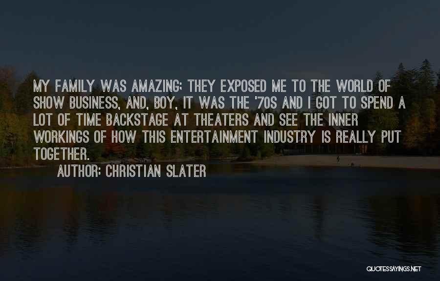 Spend More Time With Your Family Quotes By Christian Slater