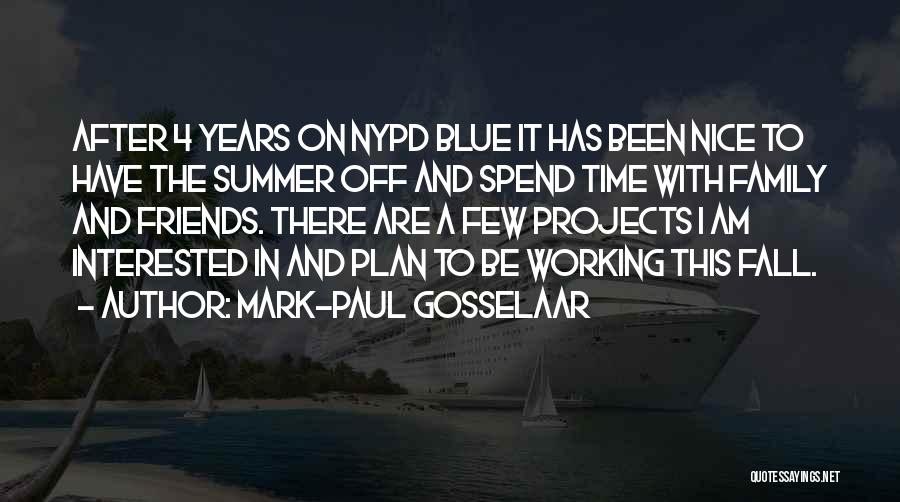 Spend More Time With Your Family Quotes By Mark-Paul Gosselaar