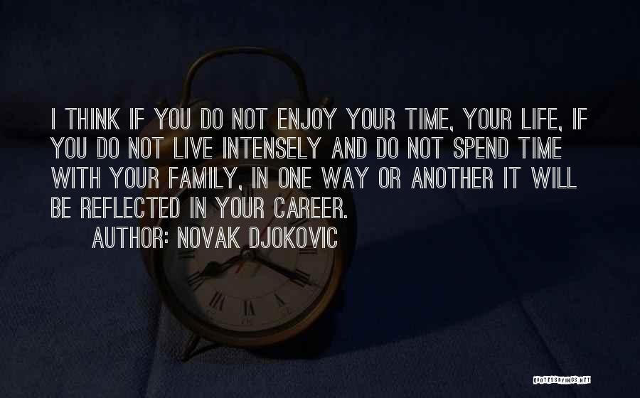 Spend More Time With Your Family Quotes By Novak Djokovic