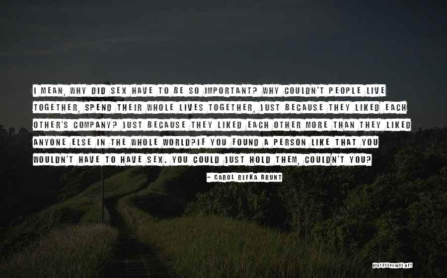 Spend Our Lives Together Quotes By Carol Rifka Brunt Spend Our Lives Together Quotes By Carol Rifka Brunt