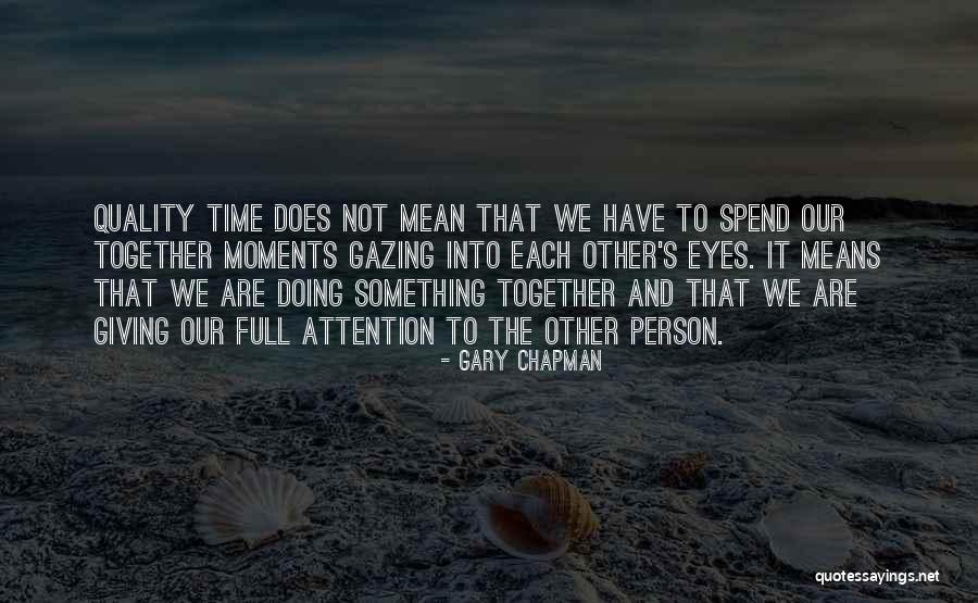 Spend Quality Time Together Quotes By Gary Chapman