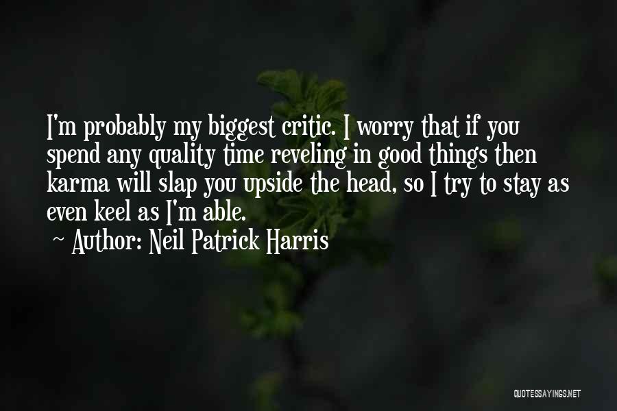 Spend Quality Time With Her Quotes By Neil Patrick Harris