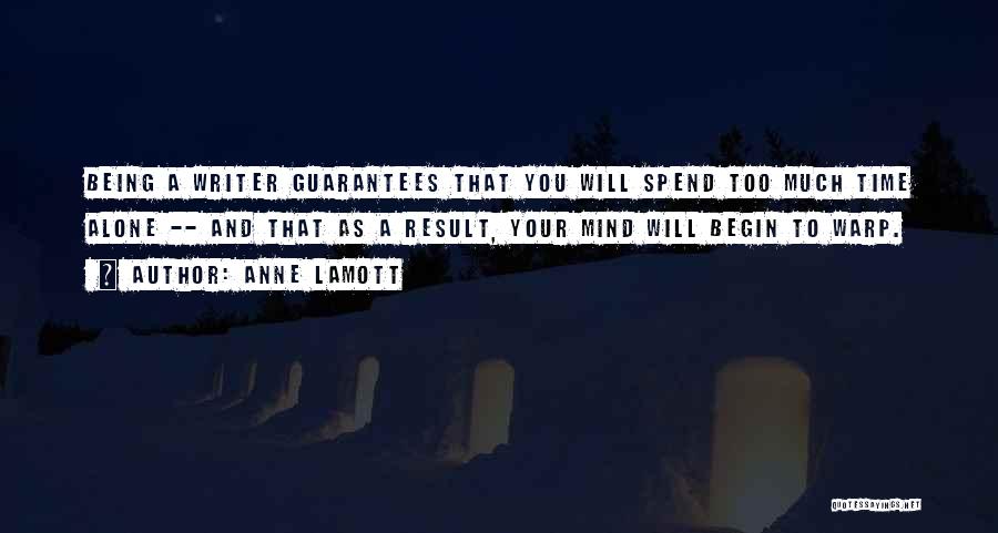 Spend Some Time Alone Quotes By Anne Lamott