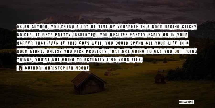 Spend Some Time Alone Quotes By Christopher Moore