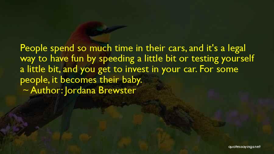 Spend Some Time For Yourself Quotes By Jordana Brewster