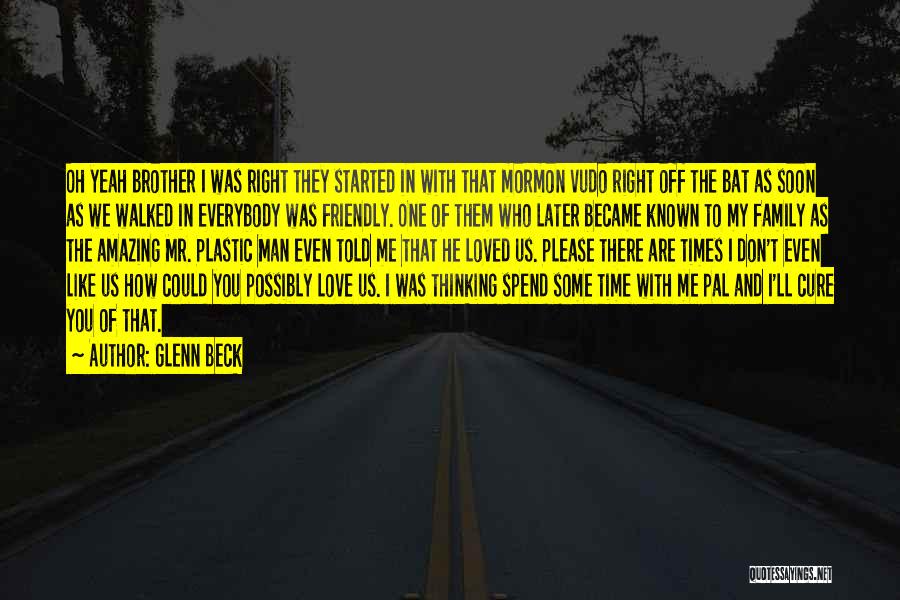 Spend Some Time With You Quotes By Glenn Beck