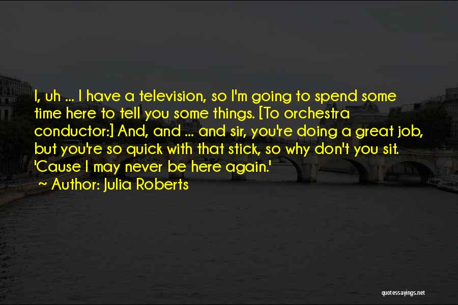 Spend Some Time With You Quotes By Julia Roberts