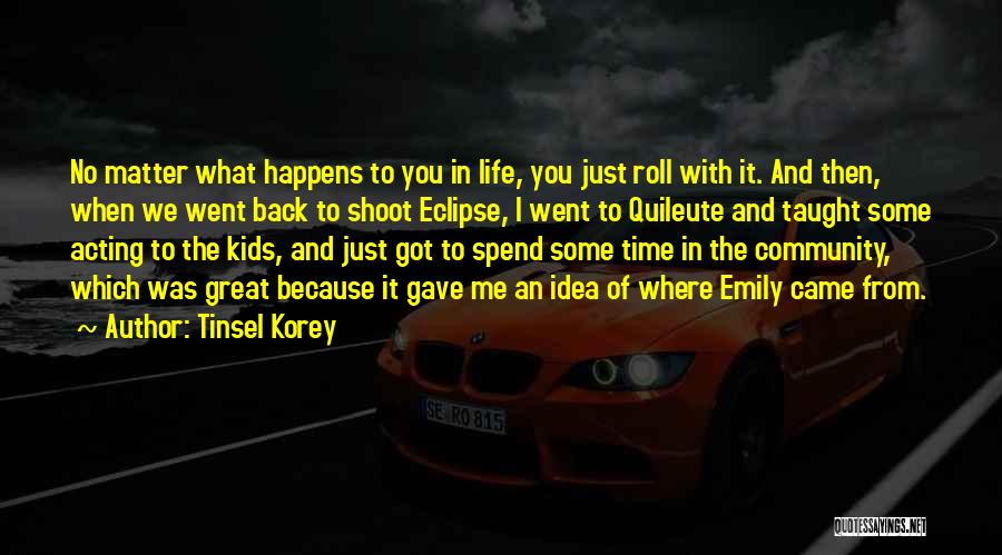 Spend Some Time With You Quotes By Tinsel Korey