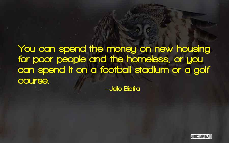 Spend The Money Quotes By Jello Biafra