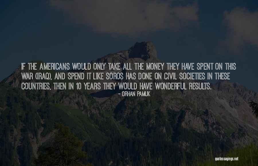 Spend The Money Quotes By Orhan Pamuk