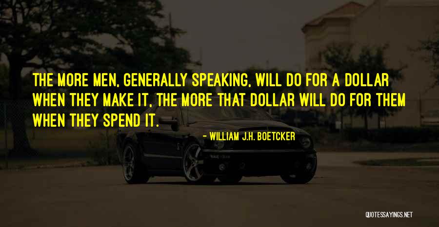 Spend The Money Quotes By William J.H. Boetcker