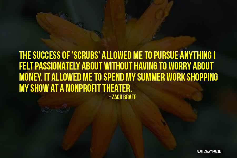 Spend The Money Quotes By Zach Braff