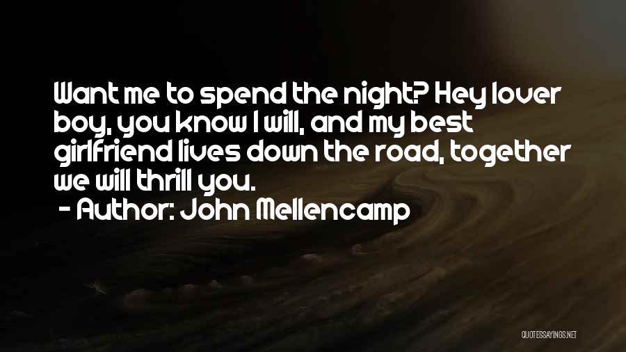 Spend The Night Quotes By John Mellencamp