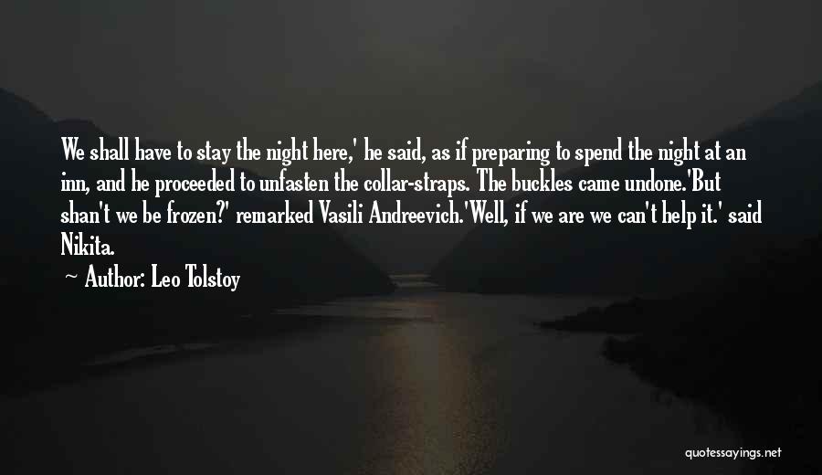 Spend The Night Quotes By Leo Tolstoy