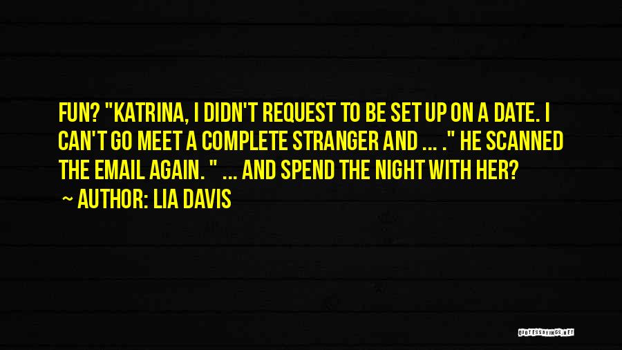 Spend The Night Quotes By Lia Davis