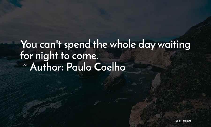 Spend The Night Quotes By Paulo Coelho