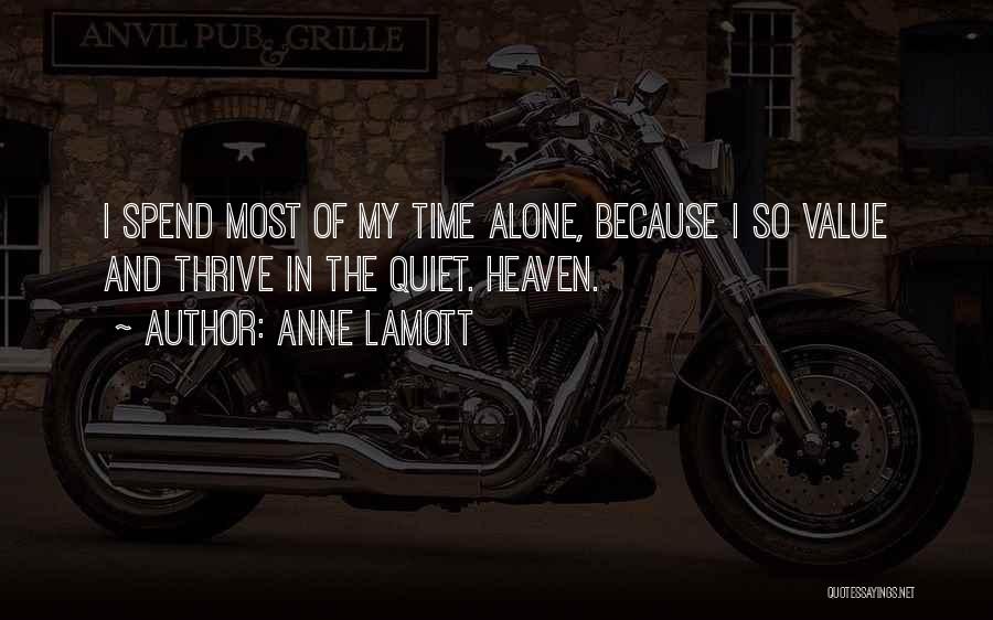 Spend Time Alone Quotes By Anne Lamott