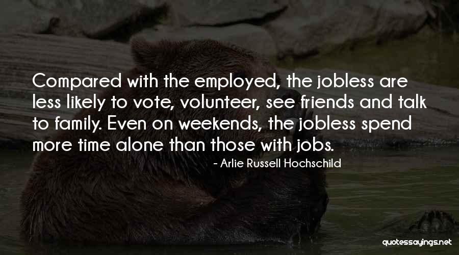 Spend Time Alone Quotes By Arlie Russell Hochschild