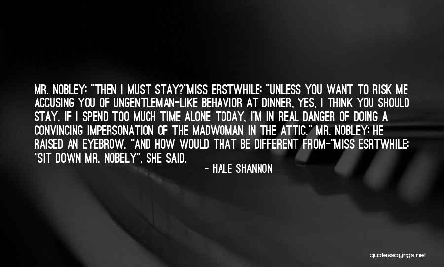 Spend Time Alone Quotes By Hale Shannon