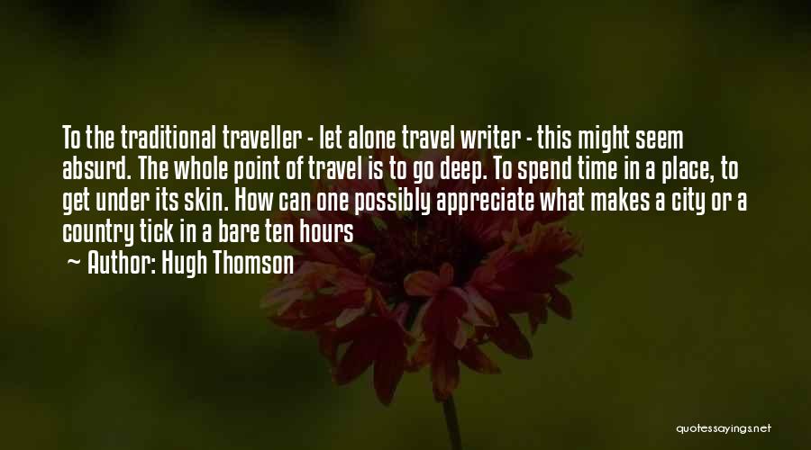 Spend Time Alone Quotes By Hugh Thomson
