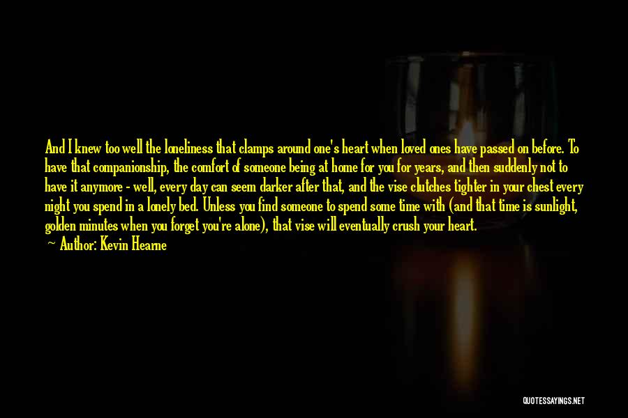 Spend Time Alone Quotes By Kevin Hearne