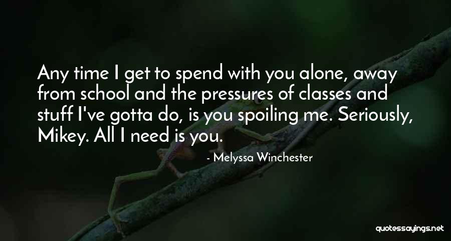 Spend Time Alone Quotes By Melyssa Winchester