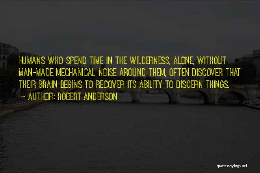 Spend Time Alone Quotes By Robert Anderson