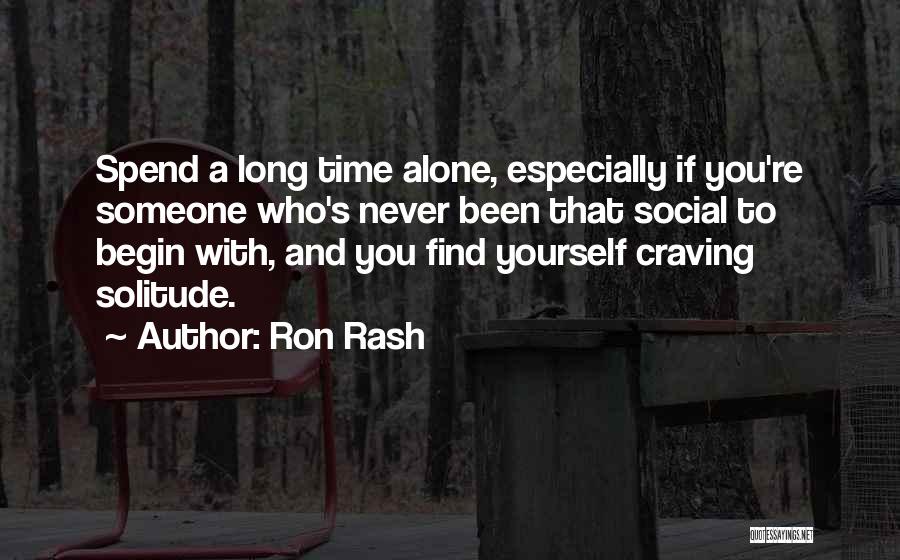 Spend Time Alone Quotes By Ron Rash