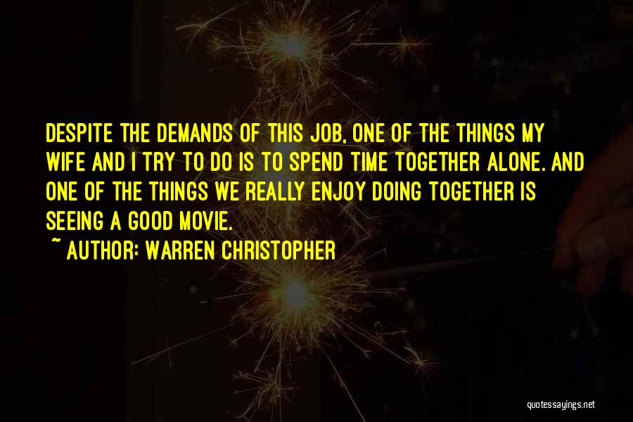 Spend Time Alone Quotes By Warren Christopher