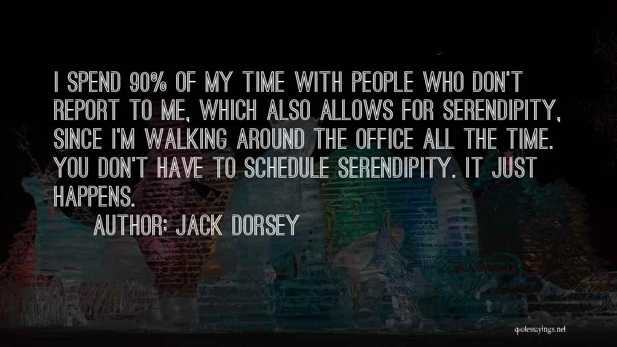 Spend Time For Me Quotes By Jack Dorsey