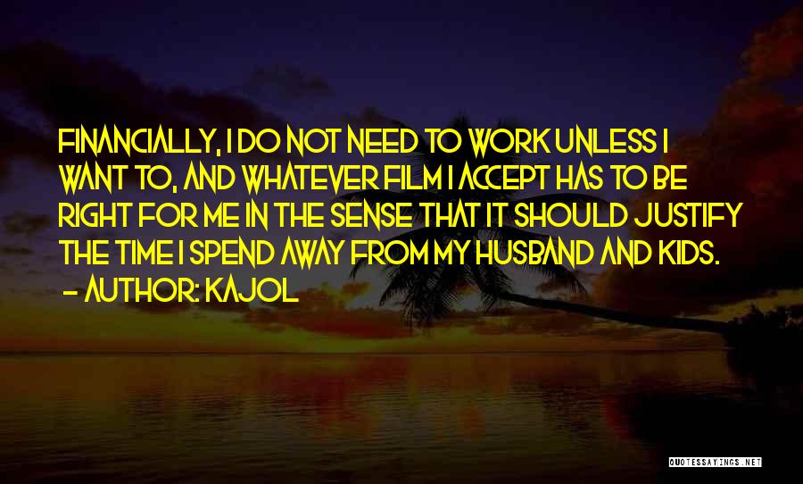 Spend Time For Me Quotes By Kajol