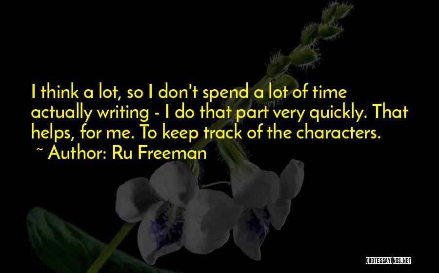 Spend Time For Me Quotes By Ru Freeman