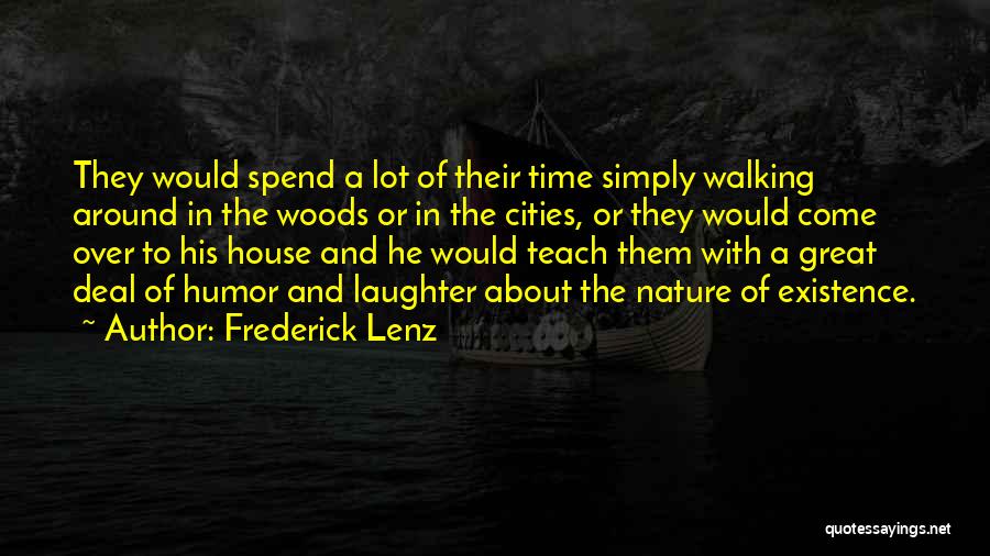 Spend Time In Nature Quotes By Frederick Lenz