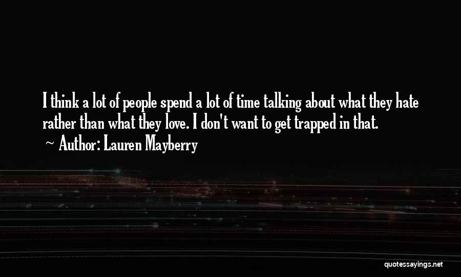 Spend Time Thinking Quotes By Lauren Mayberry