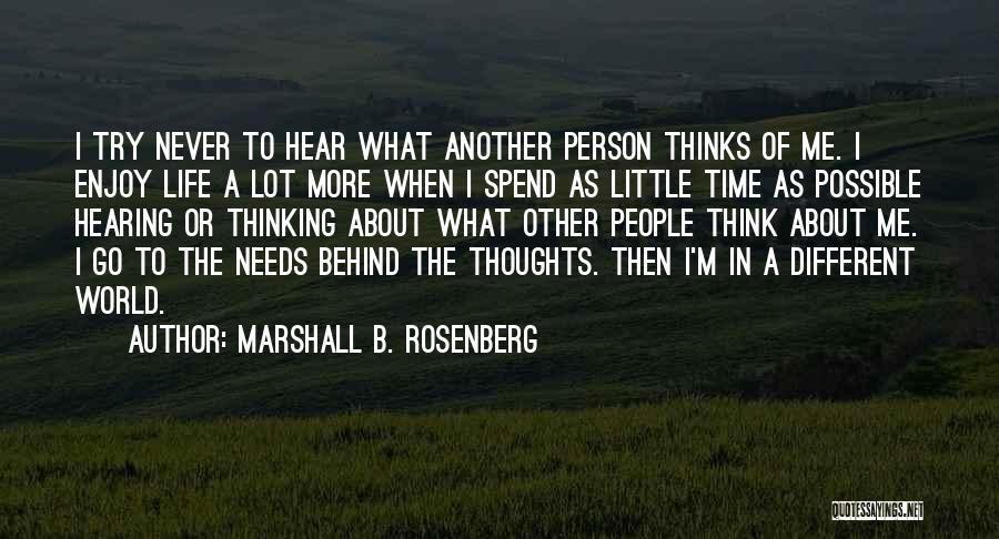 Spend Time Thinking Quotes By Marshall B. Rosenberg