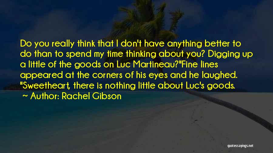 Spend Time Thinking Quotes By Rachel Gibson