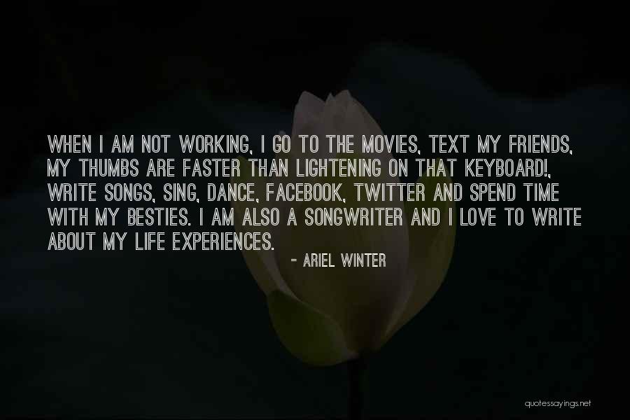 Spend Time With Friends Quotes By Ariel Winter Spend Time With Friends Quotes By Ariel Winter