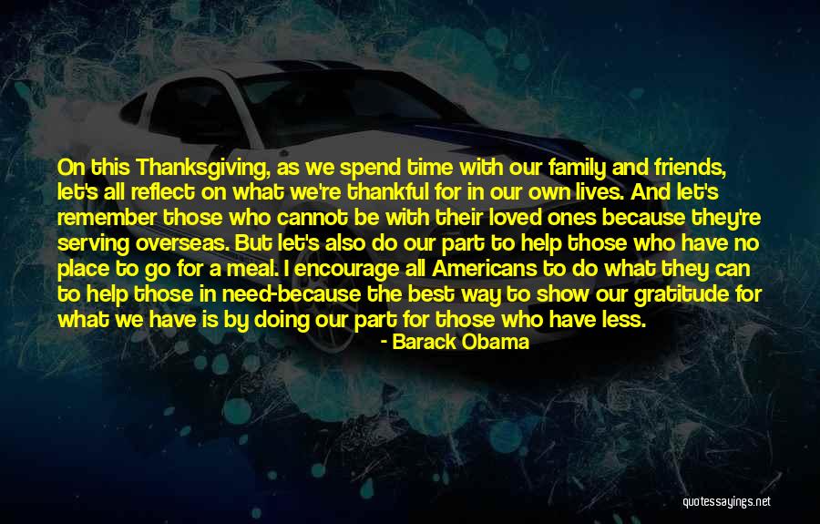 Spend Time With Friends Quotes By Barack Obama Spend Time With Friends Quotes By Barack Obama