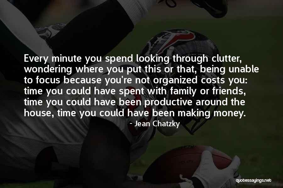 Spend Time With Friends Quotes By Jean Chatzky Spend Time With Friends Quotes By Jean Chatzky