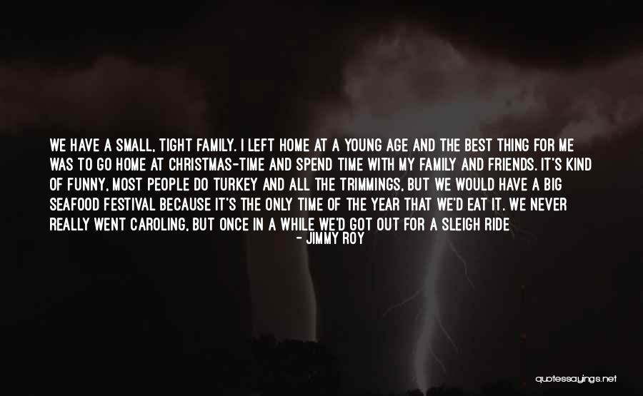 Spend Time With Friends Quotes By Jimmy Roy Spend Time With Friends Quotes By Jimmy Roy