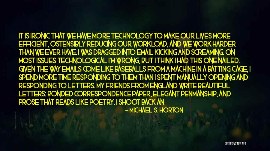 Spend Time With Friends Quotes By Michael S. Horton Spend Time With Friends Quotes By Michael S. Horton