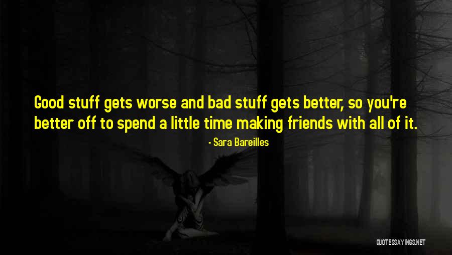 Spend Time With Friends Quotes By Sara Bareilles Spend Time With Friends Quotes By Sara Bareilles