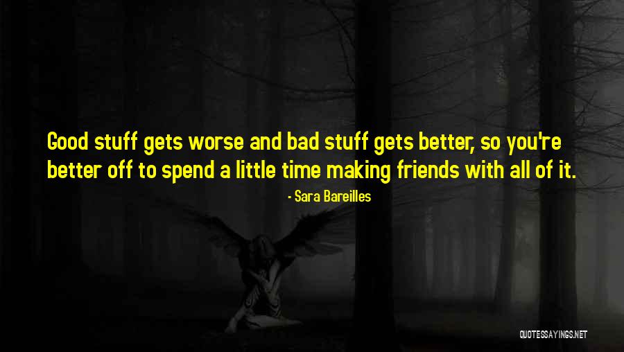 Spend Time With Friends Quotes By Sara Bareilles