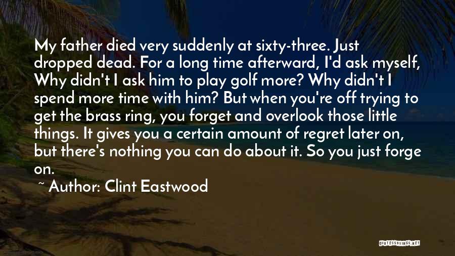 Spend Time With Myself Quotes By Clint Eastwood