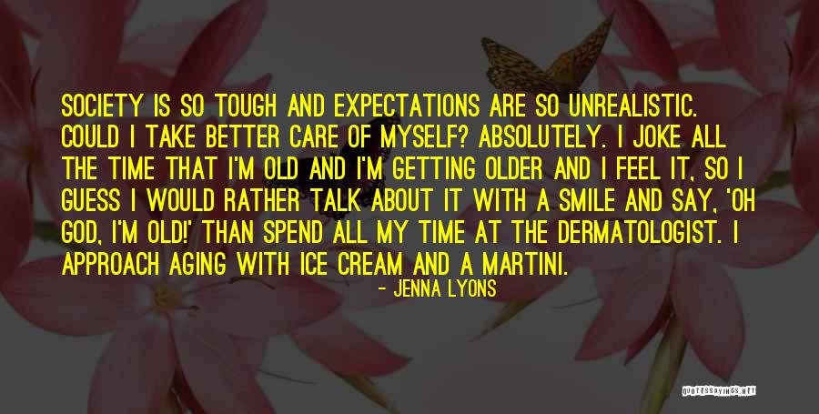 Spend Time With Myself Quotes By Jenna Lyons Spend Time With Myself Quotes By Jenna Lyons