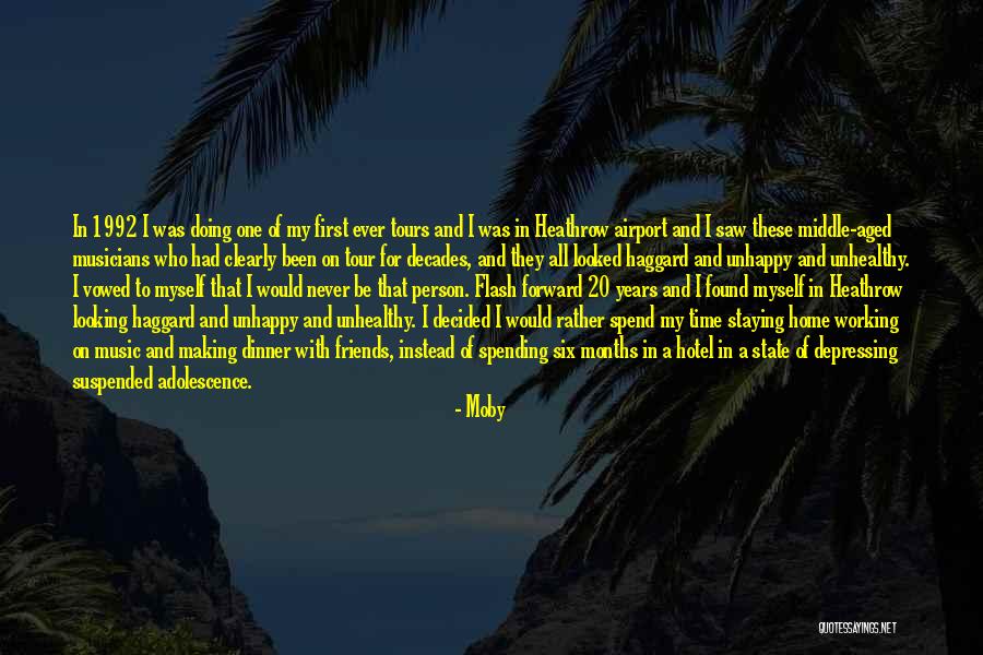 Spend Time With Myself Quotes By Moby Spend Time With Myself Quotes By Moby