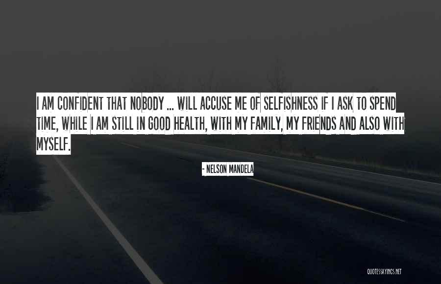 Spend Time With Myself Quotes By Nelson Mandela Spend Time With Myself Quotes By Nelson Mandela