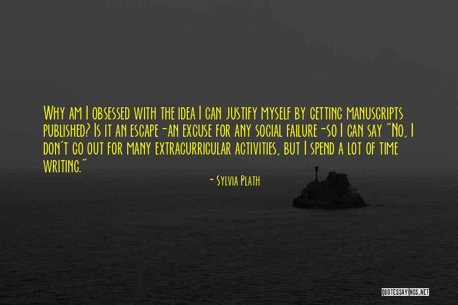 Spend Time With Myself Quotes By Sylvia Plath Spend Time With Myself Quotes By Sylvia Plath